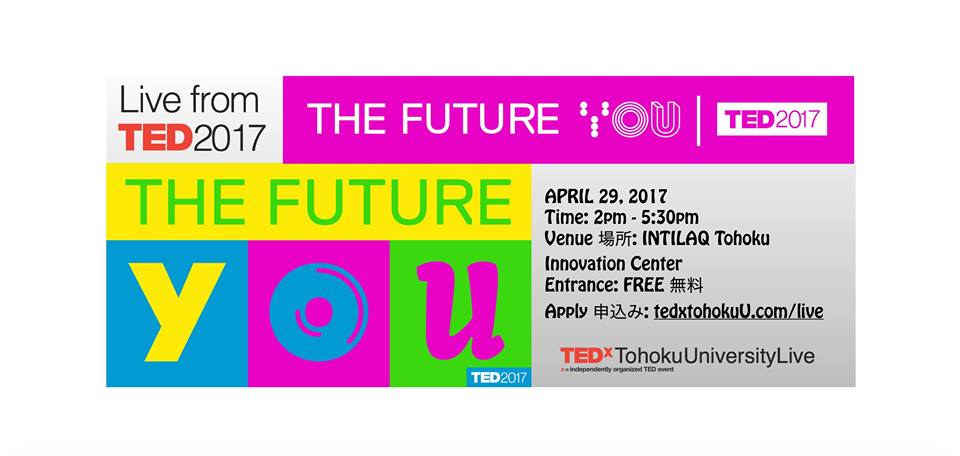 Live Viewing From TED2017 with TEDxTohokuUniversity
